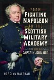 From Fighting Napoleon to the Scottish Military Academy From Fighting Napoleon to the Scottish Military Academy