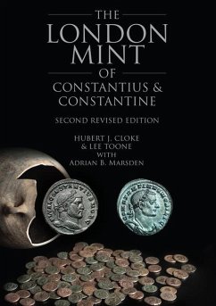 London Mint of Constantius and Constantine: Second Revised Edition - Cloke, Hubert J; Toone, Lee