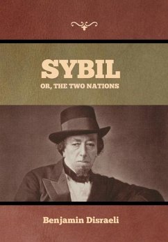 Sybil, Or, The Two Nations - Disraeli, Benjamin