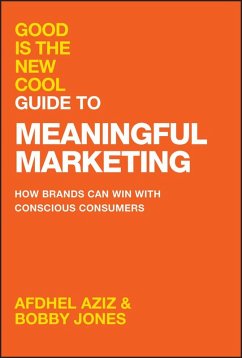 Good Is the New Cool Guide to Meaningful Marketing - Aziz, Afdhel; Jones, Bobby