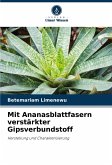 Mit Ananasblattfasern verstärkter Gipsverbundstoff
