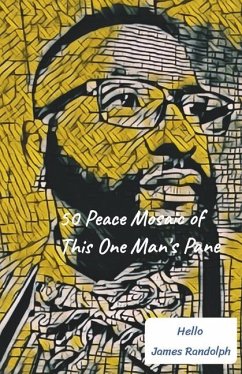 50 Peace Mosaic of this One Man's Pane Book 1 - Randolph, James E