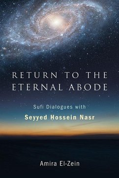 Return to the Eternal Abode - Nasr, Seyyed Hossein; El-Zein, Amira