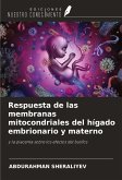 Respuesta de las membranas mitocondriales del hígado embrionario y materno