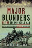 Major Blunders of the Second World War Major Blunders of the Second World War