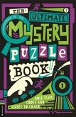 The Ultimate Mystery Puzzle Book The Ultimate Mystery Puzzle Book
