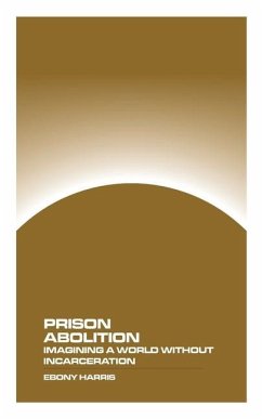 Prison Abolition - Harris, Ebony