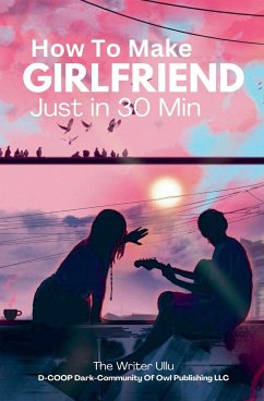 How To Make Girlfriend Just in 30 Min - The Writer Ullu