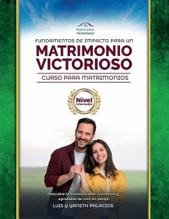 Fundamentos de Impacto para un Matrimonio Victorioso - Palacios, Yaneth; Palacios, Luis Uriel