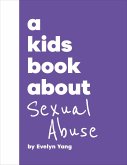A Kids Book about Sexual Abuse A Kids Book about Sexual Abuse