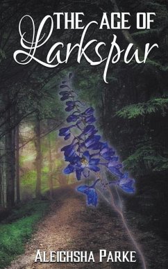 The Age of Larkspur - Parke, Aleighsha