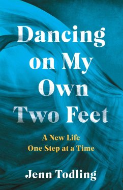 Dancing on My Own Two Feet - Todling, Jenn