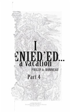 I AENIED'ED a vacation (Part 4) - Bonneau, Philip A