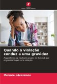 Quando a violação conduz a uma gravidez Quando a violação conduz a uma gravidez