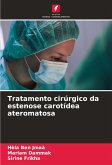 Tratamento cirúrgico da estenose carotídea ateromatosa