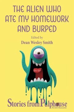 The Alien Who Ate My Homework and Burped - Smith, Dean Wesley