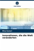 Innovationen, die die Welt veränderten