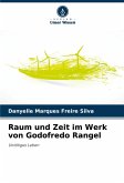 Raum und Zeit im Werk von Godofredo Rangel