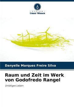 Raum und Zeit im Werk von Godofredo Rangel - Silva, DANYELLE MARQUES FREIRE