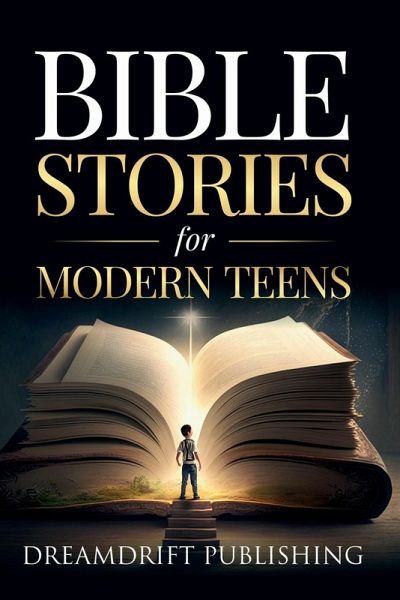 Bible Stories for Modern Teens Bible Stories for Modern Teens