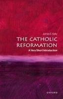 The Catholic Reformation - Kelly, James E.