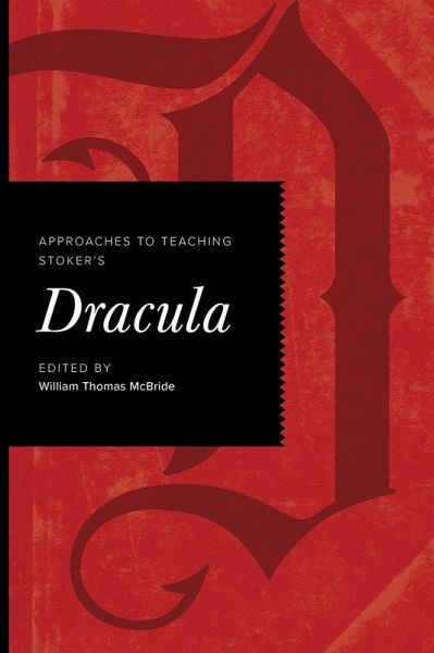 Approaches to Teaching Stoker's Dracula Approaches to Teaching Stoker's Dracula