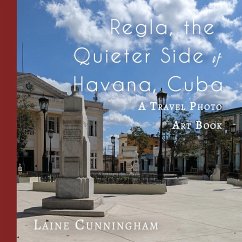 Regla, the Quieter Side of Havana, Cuba - Cunningham, Laine