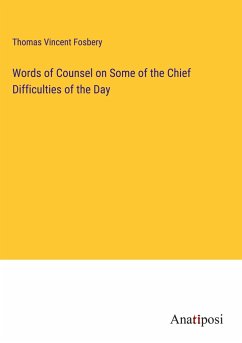 Words of Counsel on Some of the Chief Difficulties of the Day - Fosbery, Thomas Vincent