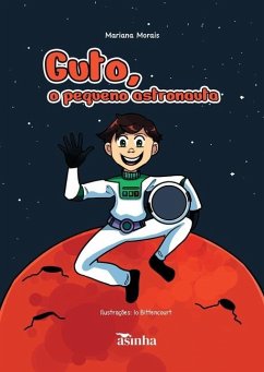 Guto, o pequeno astronauta - Morais, Mariana