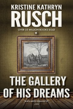 The Gallery Of His Dreams - Rusch, Kristine Kathryn