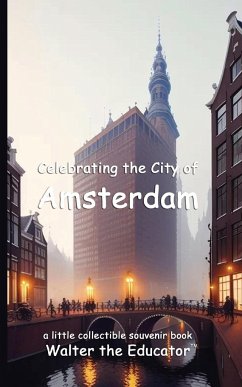 Celebrating the City of Amsterdam - Walter the Educator