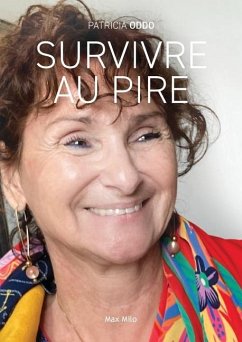 Survivre au pire - Oddo, Patricia