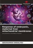 Response of embryonic, maternal liver mitochondrial membranes