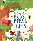 The Secret Life of Bugs, Bees and Trees
