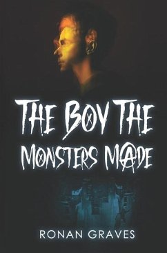 The Boy The Monsters Made - Graves, Ronan