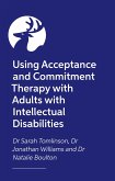 Using Acceptance and Commitment Therapy with Adults with Intellectual Disabilities