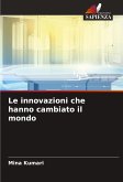 Le innovazioni che hanno cambiato il mondo