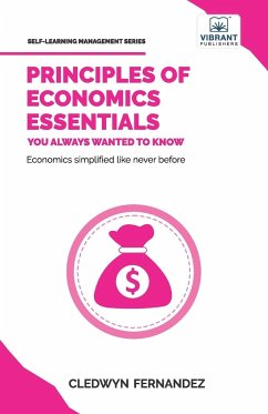 Principles of Economics Essentials You Always Wanted To Know - Fernandez, Cledwyn; Publishers, Vibrant