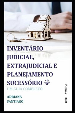 Inventário Judicial, Extrajudicial E Planejamento Sucessório - Santiago, Adriana