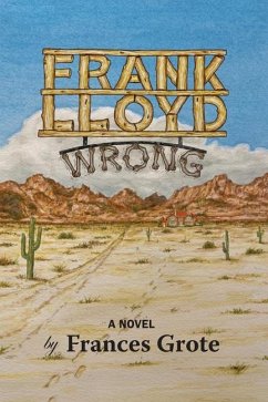 Frank Lloyd Wrong - Grote, Frances