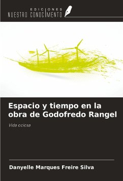 Espacio y tiempo en la obra de Godofredo Rangel - Silva, Danyelle Marques Freire