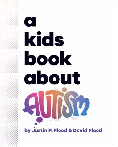 A Kids Book about Autism - Flood, Justin; Flood, David