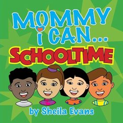 Mommy I Can ... Schooltime - Evans, Sheila