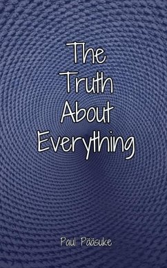 The Truth About Everything - Pääsuke, Paul