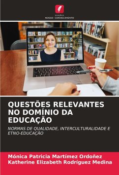 QUESTÕES RELEVANTES NO DOMÍNIO DA EDUCAÇÃO - Martímez Ordoñez, Mónica Patricia; Rodríguez Medina, Katherine Elizabeth