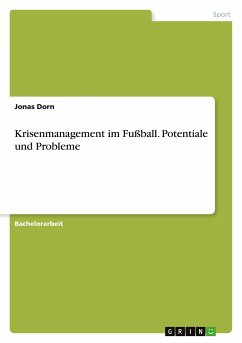 Krisenmanagement im Fußball. Potentiale und Probleme - Dorn, Jonas