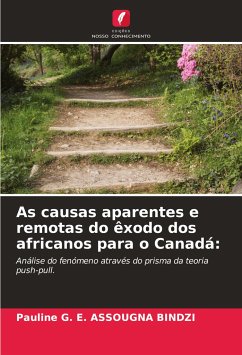 As causas aparentes e remotas do êxodo dos africanos para o Canadá: - ASSOUGNA BINDZI, Pauline G. E.