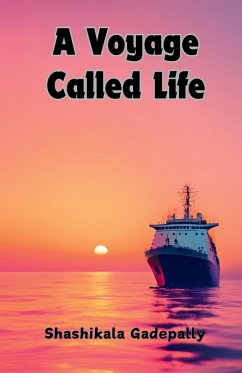 A Voyage Called Life - Shashikala Gadepally