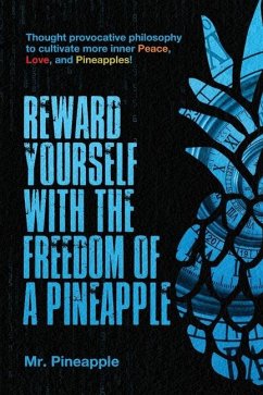 Reward yourself with the Freedom of a Pineapple - Mathieu, Steve Pineapple