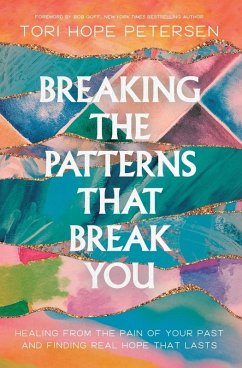 Breaking the Patterns That Break You   Softcover - Petersen, Tori Hope